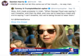 Damien Harris e @DHx34 • 19h i KNOW she did not let this come out of her mouth.... no way man. Tommy X-TrumpIsARacist-opher @tommyxtopher • Sep 13 Wow. Anti-mask protester in Utah: "When George Floyd was saying 'l can't breathe,' and then he died, and now