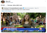 Maya W @stylishmaya 0:52 .. I know she did not. Tommy X-TrumplsARacist-opher @tommyxtopher · Sep 13 Jaw-dropping full report on Utah anti-mask protest. Show this thread COVID-19 PANDEMIC KATIE KARALIS O KKARALIS@ABC4.COM abc 97° 5:01 NEWS 190.60 11.65 46.85 Ow 1:35 20.2M views S&P 500 NASDAQ FINANCE 27,930.33 3,397.16 11,311.80 OUR
