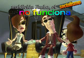 Remake of the original picture that said "Maldita sea Jimbo, el socialismo no funciona" (dammit Jimbo, socialism doesn't work).