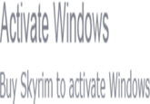Activate Windows Buy Skyrim to activate Windows-