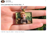 courtney @cosmicfuss who painted the mona lisa...? @COSMICFUSS 1:46 PM · Sep 21, 2020 · Twitter for iPhone