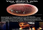You didn't win the sperm race... Facts OF Science According to new research from Stockholm University, you didn't win the sperm race but rather was selected by the female egg that chose you by releasing compounds called chemoattractants that can trigger sperm to change swimming directions by attracting or repelling sperms of its choice. *Me I am the Chosen One.
