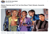 jlo all the way baby! @capitalized Alexa Demie and TLC at the Soul Train Music Awards (1996) 20 3:44 PM · Sep 21, 2020 · Twitter Web App