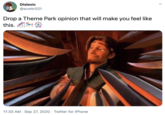 Dislexic @scottr021 Drop a Theme Park opinion that will make you feel like this. 11:33 AM · Sep 27, 2020 · Twitter for iPhone