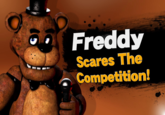 Freddy Scares The Competition!