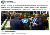 southpaw @nycsouthpaw 00 Video of the ACB announcement event on Saturday at the WH featuring Sen. Mike Lee of Utah, who has now tested positive for Covid-19. via @bubbaprog 0:16 10M views From Timothy Burke 9:18 AM · Oct 2, 2020 · Twitter for iPhone