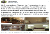Pauloween @PaulCPace U.S president Trump isn't staying in any old hospital room. Walter Reed Hospital has a six-room presidential suite just for the commander in chief that includes an intensive care unit, a kitchen, a living room, a bedroom, & a dining room with a crystal chandelier. 2:17 PM · Oct 3, 2020 from Auburn, AL · Twitter for Android