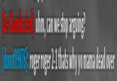 [GetKamikazied: uhm, can we stop arguing? [donot09876]: roger roger 2-1 thats why yo mama dead over