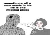 big tiddy goth gf sometimes, all a man needs in his life is one missing piece big tiddy goth gf XX