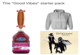 Good vibes starter pack The "Good Vibes" starter pack @shitheadsteve FTEETWOOD MAC RUMOURS Ocean Spra Cran-Raspberry 100% VITAMIN