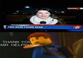 (LIVE BREAKING NEWS TWO DEAD FOUND DEAD 15 THANK YOU MR. HELPFUL