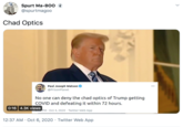 Spurt Ma-BO0 : @spurtmagoo Chad Optics Paul Joseph Watson @PrisonPlanet 000 No one can deny the chad optics of Trump getting COVID and defeating it within 72 hours. 0:16 4.3K views PM · Oct 4, 2020 · Twitter Web App 12:37 AM · Oct 6, 2020 · Twitter Web App