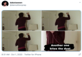 dakotaween @demolitionprep Another one bites the dust 8:31 AM · Oct 1, 2020 · Twitter for iPhone