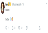 kavs e @3hotcheetosboi · 1h no one: twitter: 27 71 227 >