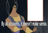 >:Kronk By all accounts, it doesn't make sense.