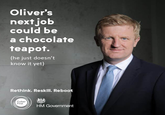 Oliver's next job could be a chocolate teapot. (he just doesn't know it yet) Rethink. Reskill. Reboot Cyber First HM Government