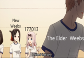 New Weebs 177013 The Elder Weebs O raised that boy. Activate Windows Go to Settings to activate Windows.