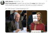 adele dazeem @getAATme · 18h Amy Coney Barrett is asked if she can show the notes she's referring to while answering senators' questions. She holds up a blank notebook. Sen. John Cornyn: "Is there anything on it?" I hate women Hon. Amv Conev Barrett