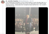 Dr. Jennifer Cassidy @OxfordDiplomat · Oct 13 The impeached President of the United States is quite literally high on a bunch of experimental drugs and is just out dancing to the YMCA while America burns - physically and metaphorically behind him. You couldn't write this script.
