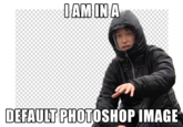 IAM IN A DEFAULT PHOTOSHOP IMAGE