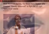 CN US Crime + Justice Energy + Environment Extreme Weather Space + Science Edition v Meet Keeshana Barnes, the Black Trans Woman who invented "literally debunked" to fight the alt-right "debunked" meme By Scottie Andrew, CNN O Updated 0757 GMT (1557 HKT) October 16, 2020 aad glaad W etel One WELLS ARGO VODKA