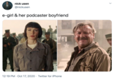 nick usen @nickusen e-girl & her podcaster boyfriend 12:19 PM · Oct 17, 2020 · Twitter for iPhone >
