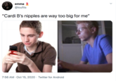 emma @loufits "Cardi B's n------ are way too big for me" 7:56 AM · Oct 15, 2020 · Twitter for Android >
