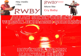 Hey medic I like RWBY?? More like RWBY ALLAH SENİN BELANI VERSİN UKELASIZ-ŞEREFSİZ Cry Baby BEYİNSİZTATSIZ MANYAK HÉRIF