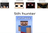 1st hunter 2nd hunter 3rd hunter 4th hunter 5th hunter s------
