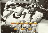 gooo00000od morrrrrrrning to all the FEMBOYS the rest of yall 000 000 gm i guesS