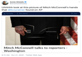 Annie Shields @anastasiakeeley Uhhhhh look at this picture of Mitch McConnell's hands that @lizzyratner found on AP Download : More Options X Close AP ASSOCIATED PRESS Mitch McConnell talks to reporters - Washington 8:12 AM · Oct 21, 2020 · Twitter Web App