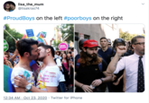 lisa_the_mum @lisakras74 #ProudBoys on the left #poorboys on the right AR IR MAKBAN CKAT AA BENEL ANLAKSIZ 12:34 AM · Oct 23, 2020 · Twitter for iPhone >