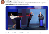 Bob Geiger @GeigerNews · Oct 21 According to Stephen Colbert, the final presidential debate will augment a mute button with a child leash for Trump. Whn trutha tele lf evident. thit allmen a created epual th endewd by their Crater with entain undenle a tht ng Li Thty nd the purait of Happine hat te ecure the th just pe e intituted eng Men efnda iti t Aghtofth tererte abelia nt laying it erma te then k Shudenen indd wil te chenged for liy and tre wwthet mankindrere dispe he by ahhaling the form winfaues nd unrpations pu te reduce them under bchateD ariphs and t thi lng all fire threwef neh Geverent and te preside ftare 98 27 939 4.6K