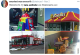 smartest man on earth @draintard · Mar 2 000 Welcome to my rare aesthetic: old-McDonald's core McDonald's VIA 9GAG.C
