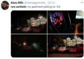 Alexa Mills @champagnemillzz · Oct 22 rare aesthetic: my apartment parking lot full 00