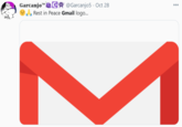 Garcanjo" C @Garcanjo5 · Oct 28 TM 000 Rest in Peace Gmail logo... M