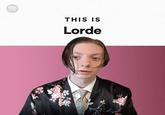 THIS IS Lorde