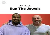 THIS IS Run The Jewels