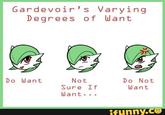 Gardevoir's Varying Degrees of Want Do Want Do Not Want Not Sure If Want... ifunny.co