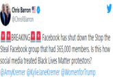 Stop the Steal Chris Barron Tweet Chris Barron @ChrisRBarron BREAKING Steal Facebook group that had 365,000 members. Is this how social media treated Black Lives Matter protestors? @AmyKremer @KylieJaneKremer @WomenforTrump Facebook has shut down the Stop the