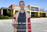 CHEYENNE DIALYSIS ON THE CORNER OF LARAMIE AND FAIRFAX DOWNTOWN CHEYENNE* *RIGHT NEXT TO APPLEBEES Standard rates and fees apply. All sales are final. Our no money back gaurantee ensures you get no money back. Dialysis King and affiliates are not responsible if you die while undergoing dialysis treatment. All persons that appeared in this commercial were actors, not dialysis patients. Although they were given real dialysis treatment,