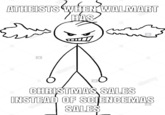 ATHEISTS WHEN WALMART al HAS alo Gettey a alamy CHRISTMAS SALES a a alamy INSTEAD OF SCIENCEMAS alam SALES
