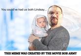 MovieBob  shows the future that could have been You dreamstimcve had us both Lindsay... drea area e THIS MEME WAS CREATED BY THE MOVIE BOB ARMY dreamstime dreamstime
