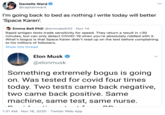Danielle Ward 000 @captainward I'm going back to bed as nothing I write today will better 'Space Karen'. Emma Bell PhD @emmabell42 · Nov 14 Rapid antigen tests trade sensitivity for speed. They return a result in <30 minutes, but can only detect COVID-19 when you're absolutely riddled with it. What's bogus is that Space Karen didn't read up on the test before complaining to his millions of followers. Show this thread Elon Musk @elonmusk Something extremely bogus is going on. Was tested for covid four times today. Two tests came back negative, two came back positive. Same machine, same test, same nurse. 1:31 AM · Nov 16, 2020 · Twitter Web App