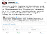 17 You Retweeted hasanabi 000 @hasanthehun ben you're 5'3, can't grow facial hair and weigh 100lbs soaking wet. if we can both be considered men, you should probably be a bit more open minded about gender expressions. it's clearly not as rigid a binary as you try to imply it is. E Ben Shapiro @benshapiro · Nov 16 Masculinity and femininity exist. Outward indicators of masculinity and femininity exist in nearly every human culture. Boys are taught to be more masculine in virtually every human culture because the role of men is not always the same as the role of women. Show this thread 2:48 PM · Nov 16, 2020 · Twitter Web App 15.1K Retweets 1K Quote Tweets 146.1K Likes