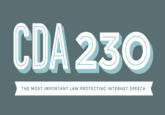 CDA 230 THE MOST IMPORTANT LAW PROTECTING INTERNET SPEECH