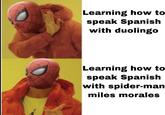 Learning how to speak Spanish with duolingo Learning how to speak Spanish with spider-man miles morales