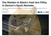 The Maiden In Black's Feet Are Filthy In Demon's Souls Remake Originally a pale, ghostly white, the Maiden in Black's soles are covered by nasty soot in the PS5 remake. BY BELLA BLONDEAU f 12 HOURS AGO