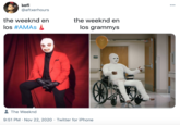 sofi 00 @aftxerhours the weeknd en the weeknd en los #AMAS los grammys The Weeknd 9:51 PM · Nov 22, 2020 · Twitter for iPhone