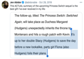 Jen Abidor @abidorable · Oct 29, 2019 000 This ACTUAL summary of the upcoming Princess Switch sequel is the best gift l've ever received in my life: The follow-up, titled The Princess Switch: Switched Again, will take place as Duchess Margaret (Hudgens) unexpectedly inherits the throne to Montenaro and hits a rough patch with Kevin. It's up to her double Stacy (Hudgens) to save the day before a new lookalike, party girl Fiona (also Hudgens) foils their plans.